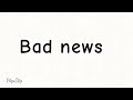 Bad news [𝗥𝗲𝗮𝗱 𝗗𝗲𝘀𝗰𝗿𝗶𝗽𝘁𝗶𝗼𝗻]