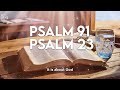 Psalm 91 & Psalm 23: The Two Most Powerful Prayers in The Bible!!