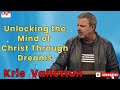 Kris Vallotton  |  Unlocking the Mind of Christ Through Dreams