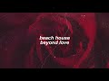 beach house - beyond love (slowed + reverb)
