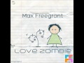 Max Freegrant - Love Zombie (Original Mix)
