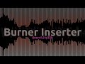 Burner Inserter