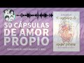 50 Cápsulas de Amor Propio | Múltiples maneras de llegar a ti | Audiolibro | Resumen del Libro