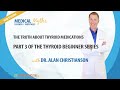 Podcast - The Truth About Thyroid Medications - Part 3 of the Thyroid Beginner Series