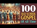 100 Greatest Timeless Gospel Hits With Lyrics | Most Powerful Old School Gospel Songs of All Time