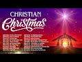 Greatest Old Christmas Songs Collection ✝️ Best Christian Christmas Worship Songs