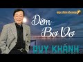 ĐÊM BƠ VƠ - DUY KHÁNH | Nhạc Vàng Xưa Buồn Man Mác Của Duy Khánh