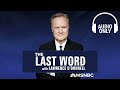The Last Word With Lawrence O’Donnell - July 30 | Audio Only