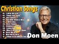 A Collection Of Don Moen Praises & Worship Songs That Bring Comfort And Peace To The Heart
