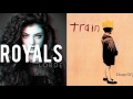 Drops of Royals (Lorde vs. Train)