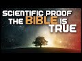 SCIENCE PROVES THE BIBLE IS TRUE--THE BIBLE IS COMPLETELY, SCIENTIFICALLY, INCREDIBLY ACCURATE!