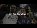 Blaq Ninja presents Last Man Standing II 