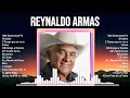 Reynaldo Armas 2024 [1 HORA] ~ Mejores Canciones, Mejores Exitos, Grandes Exitos, G...