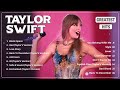 Taylor Swift Playlist - Best Songs 2024 - Greatest Hits Songs of All Time - Music Mix Collection