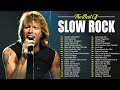 Best Of Rock Ballads 80's 90's Hits - Slow Rock Memories Of All Time - Bon Jovi, Scorpions