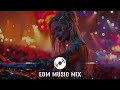 EDM MUSIC MIX 2024 🎧 Mashups & Remixes Of Popular Songs 🎧 EDM Bass Boosted Music Mix