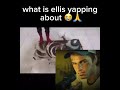 what is ellis yapping about😭🙏