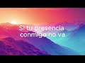 Si tu presencia conmigo no va / Oasis Ministry (Letra/ Lyrics)