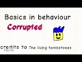 Basics in behaviour but corrupted (Full version!)