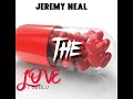 Jeremy Neal “Love” (Prod by 52blu) SNIPPET