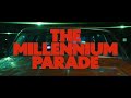 ꉈꀧ꒒꒒ꁄꍈꍈꀧ꒦ꉈ ꉣꅔꎡꅔꁕꁄ - THE MILLENNIUM PARADE (Official teaser)