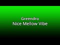 Nice Mellow Vibe (Prod. By Greendro)