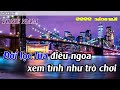 Làm Người Lạ Đi Em Karaoke Tone Nam Karaoke 9999 - Beat Mới