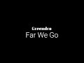 Far We Go [Prod. By Greendro]