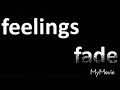 Feelings fade by Gnash