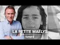 Hondelatte Raconte : Spéciale Lelandais, l’affaire Maëlys (récit intégral)