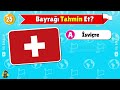 Ülkelerin Bayrağını TAHMİN ET! 🤔🚩 Bayrak Bulmaca