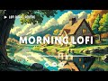 Morning Lofi Hip Hop ☀️ Relaxing Beats for Focus | Cozy Autumn Cottage Vibes 🍃 Chill & Safe Music