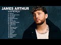 J A M E S A R T H U R GREATEST HITS FULL ALBUM - BEST SONGS OF JAME SARTHUR  PLAYLIST 2021