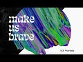 Make Us Brave | ICF Worship (Official Audio Video)