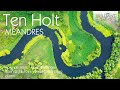 Ten Holt: Méandres