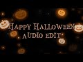 Happy Halloween 🎃 || Audio edit || (Use headphones 🎧 for a better experience ^^)