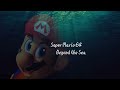 Beyond the Sea but it's Super Mario 64