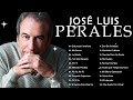 JOSE LUIS PERALES SUS MEJORES ÉXITOS - LAS 20 MIX GRANDES ÉXITOS DE BALADAS ROMÁNTICAS ( 80S 90S )