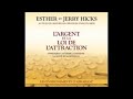 L´argent et la Loi de L'attraction   Livre Audio   Esther et Jerry Hicks